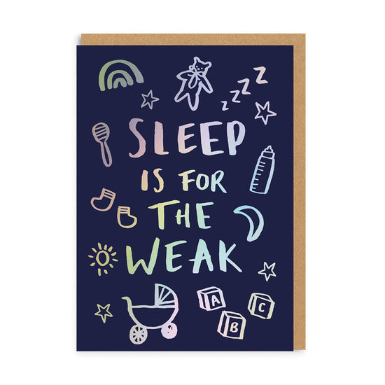 Vtipné přání k narození miminka Sleep Is For The Weak, A6